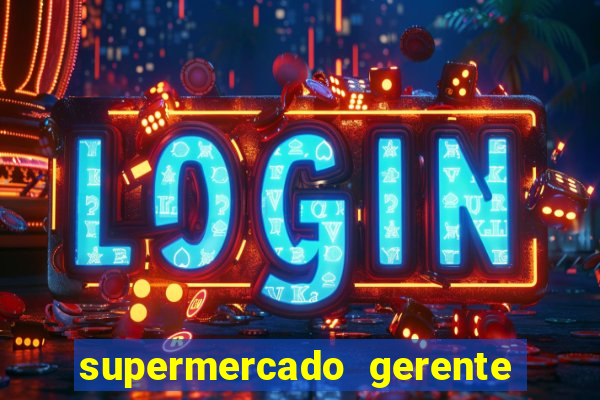 supermercado gerente simulator dinheiro infinito